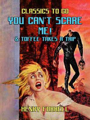 cover image of You Can't Scare Me! & Toffee takes a Trip